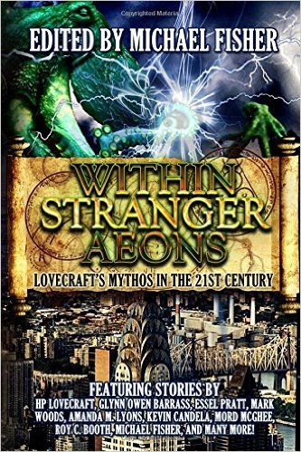 Within Stranger Aeons: Lovecraft's Mythos in the 21st Century