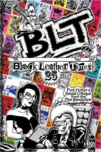 BLT 25: Black Leather Times Punk Humor and Social Critique from the Zine Revolution